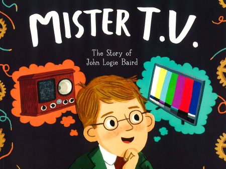 Mister T.V.: The Story Of John Logie Baird Online Sale