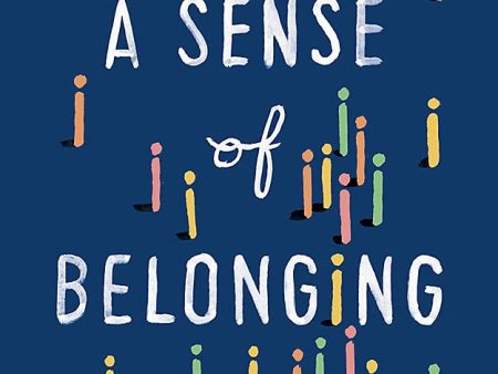 A Sense Of Belonging: How To Find Your Place In A Fractured World For Cheap