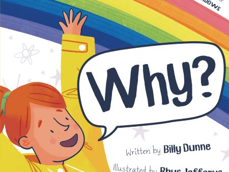 Why?: The Sciencey, Rhymey Guide To Rainbows Discount