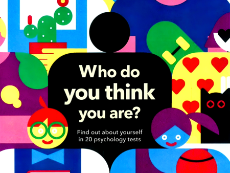 Who Do You Think You Are? : 20 psychology tests to explore your growing mind Hot on Sale