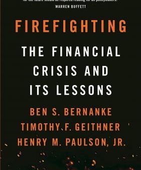 Firefighting: The Financial Crisis & Its Lessons Online Hot Sale