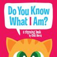 Do You Know What I Am? A Rhyming Book For Discount